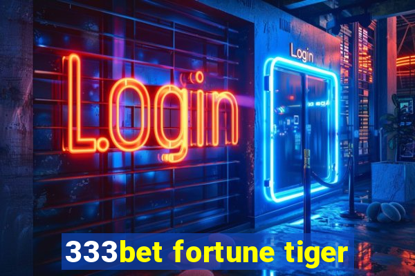 333bet fortune tiger